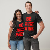 T-shirt Nouveau Be Wine Not Mine Saint-Valentin (Unisexe)