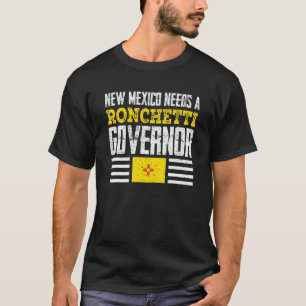 T-shirt Nouveau-Mexique a besoin d'un gouverneur Ronchetti