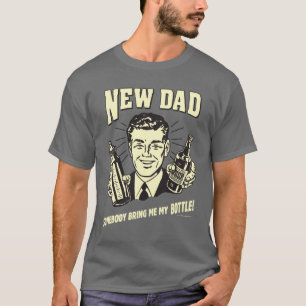 T-shirt Nouveau Papa : Quelqu'Un M'Apporte Ma Bouteille