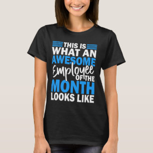 T-shirt Nouveau Voici ce qu'un employé génial du mois