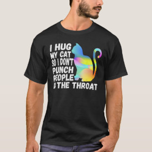 T-shirt Nouveauté Je serre mes chats dans mes bras pour ne