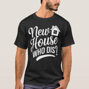 T-shirt Nouvelle Maison Qui Est Le Nouveau Propriétaire Fê