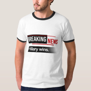 T-shirt NOUVELLES DE DERNIÈRE MINUTE - Hillary l'emporte -