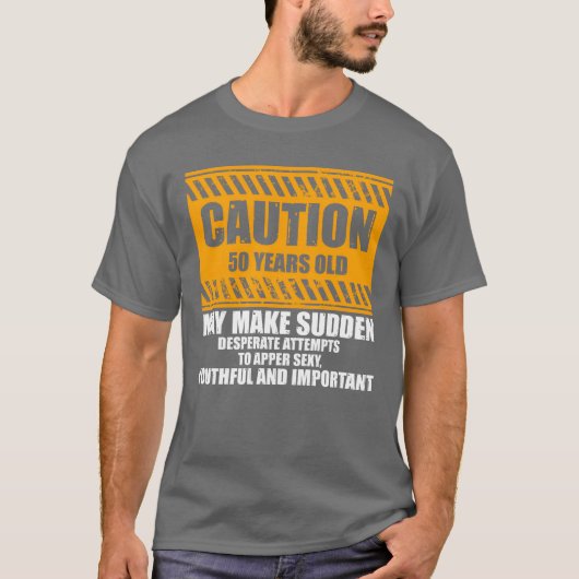 T-shirt Novelty Caution 50 Years Old Celebrating Fifty boy (Devant)