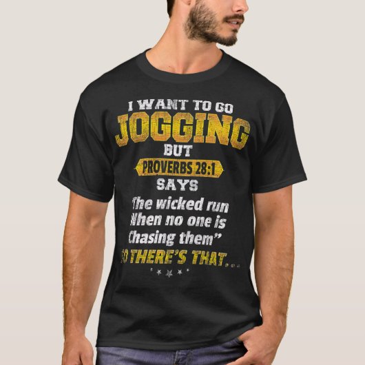 T-shirt Novelty I Want to Go Jogging Proverbs 281 (Devant)