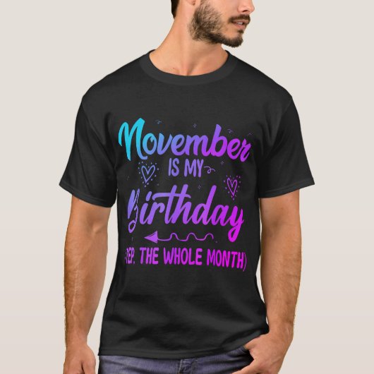 T-shirt Novembre Est Mon Anniversaire Oui Tout Le Mois (Devant)