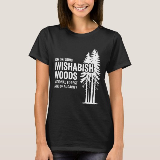T-shirt Now Entering I Wishabish Woods National Forest Lan (Devant)