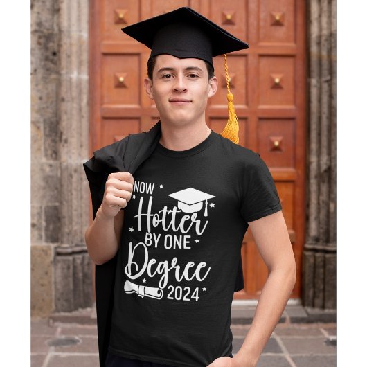 T-shirt Now Hotter By one Degree 2024 Funny Graduated Gift