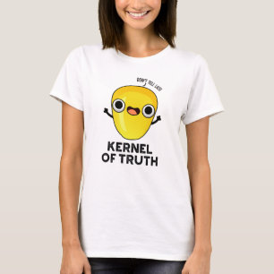 T-shirt Noyau de vérité amusant chandail de maïs