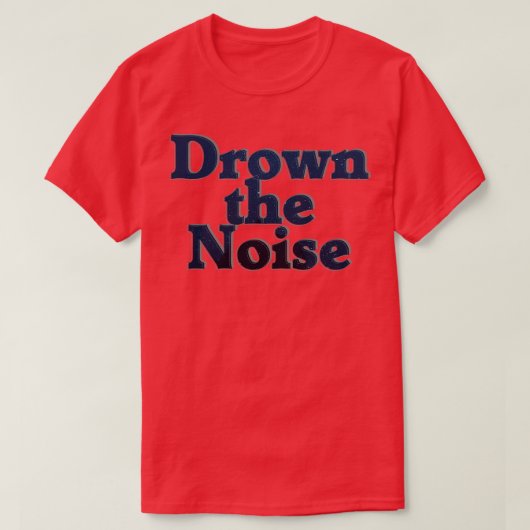 T-shirt Noyer le bruit (Design devant)