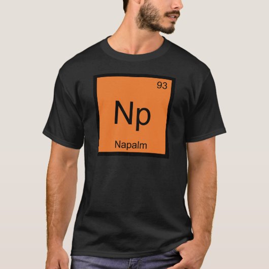 T-shirt Np - Napalm Chimie Élément Symbole Funny Tee (Devant)