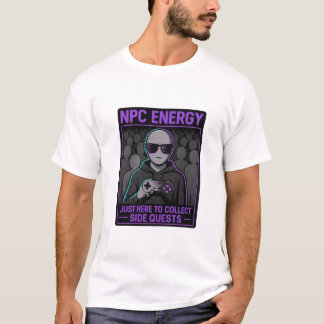 T-shirt NPC Energy - Juste ici pour collecter les quêtes l