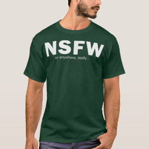 T-shirt NSFW Ou N'Importe Où 