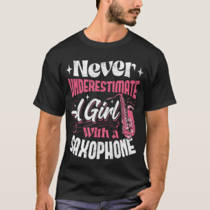 T-shirt NSous-estimez jamais une fille avec un Saophone Sa
