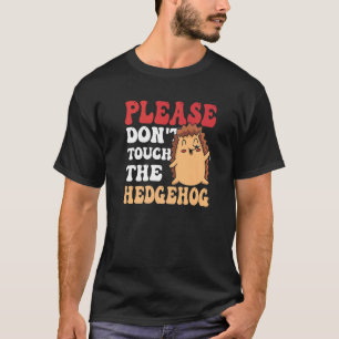 T-shirt N'Touchez pas le hérisson dit Pet mignon A