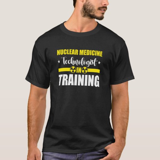 T-shirt Nuc Med Tech Nuclear Medicine Technologist (Devant)