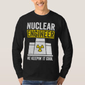 T-shirt Nuclear Engineer Keepin It Cool (Devant)