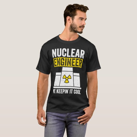 T-shirt Nuclear Engineer Keepin It Cool (Devant entier)