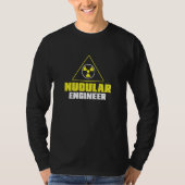 T-shirt Nuclear Engineer Nucular Engineer Radiation (Devant)