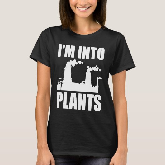 T-shirt Nuclear Engineering I'm Into Plants (Devant)