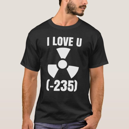 T-shirt Nuclear Engineering Medicine I love Uranium 235 (Devant)