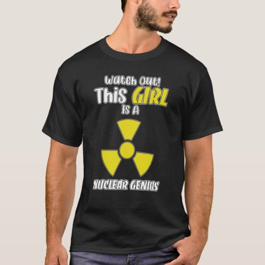 T-shirt Nuclear Engineering Medicine Nuclear Genius Girl (Devant)