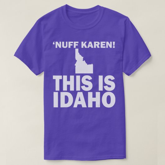 T-shirt Nuff Karen C'Est Idaho (Design devant)