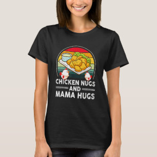 T-shirt Nuggets de poulet et câlins de maman, Nuggets et b