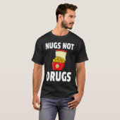 T-shirt Nugs Not Drugs Chicken Nugget (Devant entier)