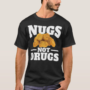 T-shirt Nugs Not Drugs Drôle De Nugget De Poulet