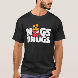 T-shirt Nugs Not Drugs  Poulet Nugget Vie De Nug