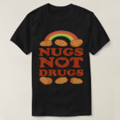 T-shirt Nugs Pas Drogues Tee Nugget Lover pun Drôle poulet (Design devant)