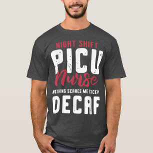 T-shirt Nuit Shift PICU Nurse Coffee Lover