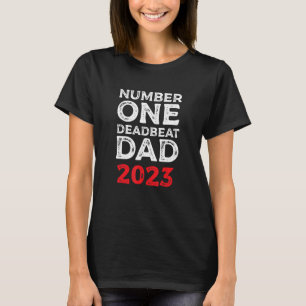 T-shirt Numéro Un Deadbeat Papa 2023 Novelty Joke Père I