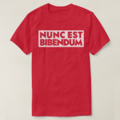 T-shirt Nunc est bibendum Latin (Design devant)
