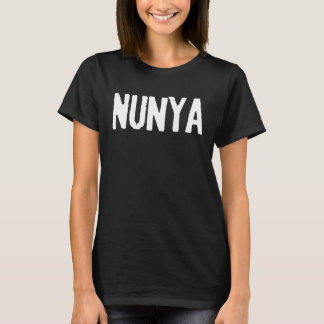 T-shirt NUNYA Slang AUCUNE de vos affaires
