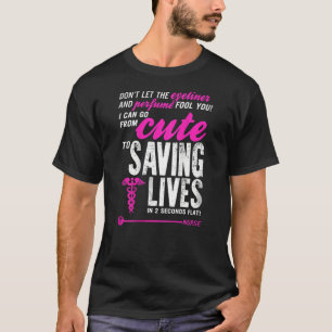 T-shirt Nurse Cute To Saving Lives In 2 Seconds Flat Nurs