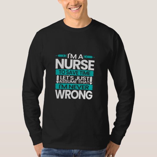 T-shirt Nurse Gift | I Am A Nurse To Save Time (Devant)