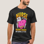 T-shirt Nurse Life Saver Frown Eraser École de soins infir (Devant)