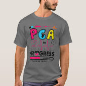 T-shirt Nurse PCA In Progress Future Nurse Gift Nursing PC (Devant)