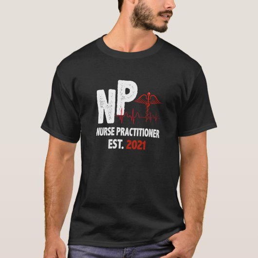 T-shirt Nurse Practitioner Est 2021 Nursing NP Grad Studen (Devant)
