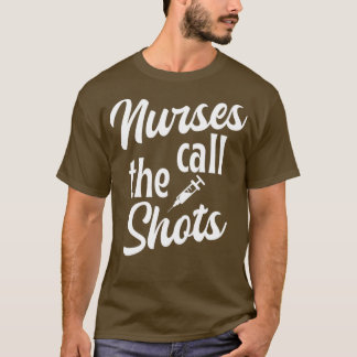 T-shirt Nurses call the shots nurse giftpresent black 1 1