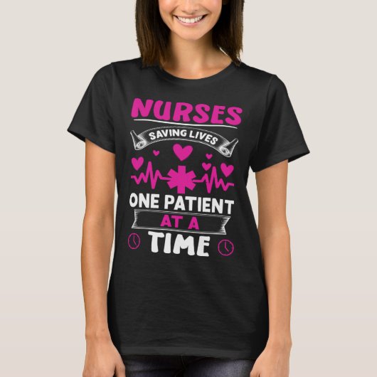 T-shirt Nurses Saving Lives One Patient at a Time (Devant)