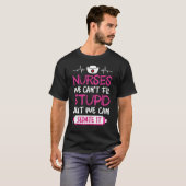 T-shirt Nurses We Can't Fix Stupid But We Can Sedate It (Devant entier)