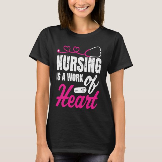 T-shirt Nursing Is A Work Of Heart Nurse Nurses Student (Devant)