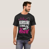 T-shirt Nursing Is A Work Of Heart Nurse Nurses Student (Devant entier)