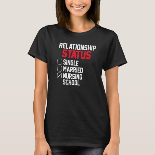 T-shirt Nursing Student Relationship Status Future School (Devant)