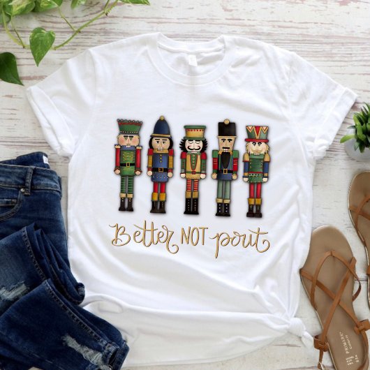T-shirt Nutcrackers No Pouting Jote Christmas Holiday