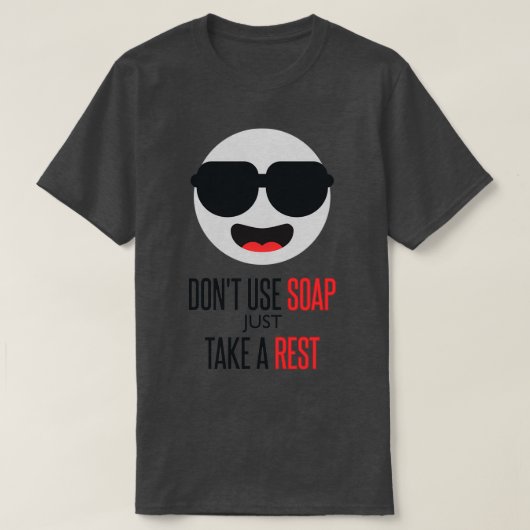 T-shirt N'Utilisez Pas De Savon Prenez Juste Un Repos Blan (Design devant)