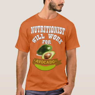 T-shirt Nutritionist travaillera pour Avocado